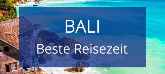 Beste Reisezeit für Bali: Temperaturen, Regenzeit & Klima