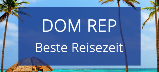 Beste Reisezeit für die Dominikanische Republik